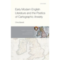 Early Modern English Literature and the Poetics of Cartographic Anxiety