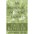 An Anthology of Short Stories: Summer 2014