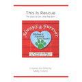 This Is Rescue: The Story of Our Little Red Barn