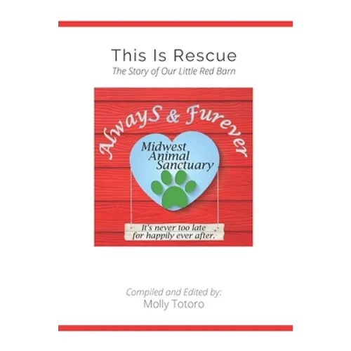 This Is Rescue: The Story of Our Little Red Barn
