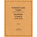 Frederick County, Virginia, Deed Book Series, Volume 5, Deed Books 15 and 16: 1771-1775
