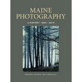 Maine Photography: A History, 1840-2015