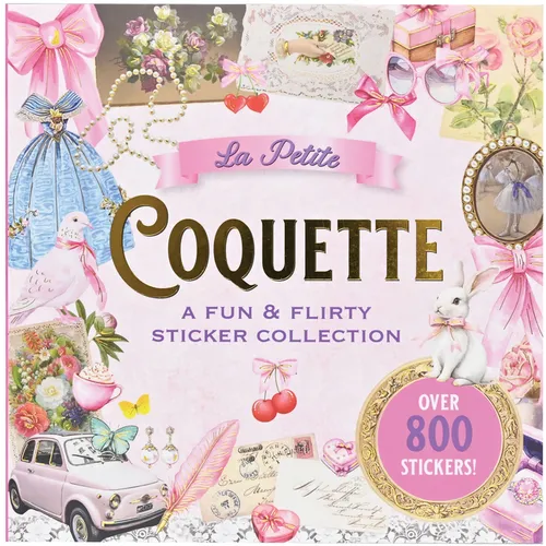La Petite Coquette Sticker Book (Over 800 Stickers!): A Fun & Flirty Sticker Collection