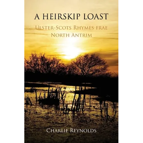 A Heirskip Loast: Ulster-Scots Rhymes frae North Antrim