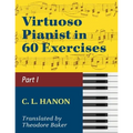 Virtuoso Pianist in 60 Exercises - Book 1: Schirmer Library of Classics Volume 1071 Piano Technique (Schirmer's Library, Volume 1071)