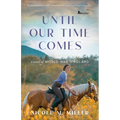 Until Our Time Comes: A Novel of World War II Poland