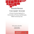 The Baby Room: A Person-Centred Approach to Communities of Practice and Belonging in Formal Daycare
