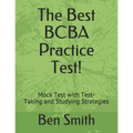 The Best BCBA Practice Test!: Mock Test with Test-Taking and Studying Strategies