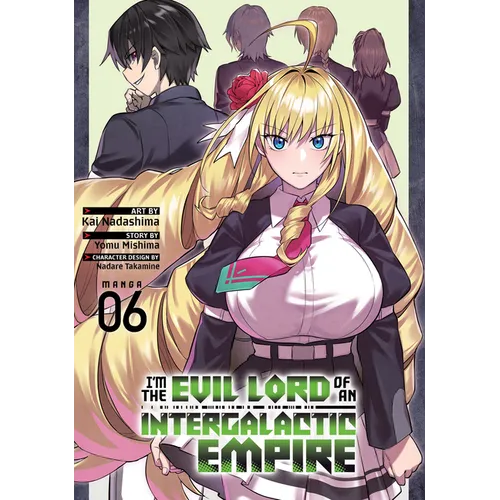 I'm the Evil Lord of an Intergalactic Empire! (Manga) Vol. 6