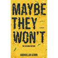 Maybe They Won't: The Second Edition