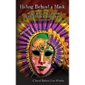 Hiding Behind A Mask: Living Med Free From Depression & Bipolar II Disorder
