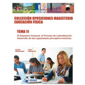 Colecciòn Oposiciones Magisterio Educaciòn Fìsica. Tema 11