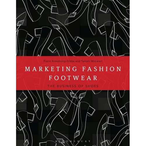 Marketing Fashion Footwear: The Business of Shoes