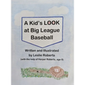 A Kid's Look at Big League Baseball