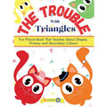 The Trouble With Triangles: Fun Picture Book That Teaches About Shapes, Primary and Secondary Colours