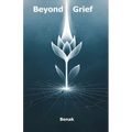 Beyond Grief