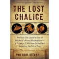 The Lost Chalice: The Real-Life Chase for One of the World's Rarest Masterpieces--A Priceless 2,500-Year-Old Artifact Depicting the Fall of Troy
