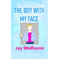 The Boy with My Face