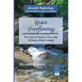 Grace Overflowing: The Joy of Christ Living in You (A Study of Paul's Letters)
