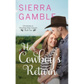 Her Cowboy's Return: Clean Contemporary Cowboy Romance