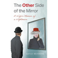 The Other Side of the Mirror: A Wife's Memoir of a Nightmare
