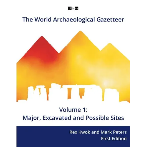 The World Archaeological Gazetteer: Major, Excavated and Possible Sites