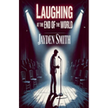 Laughing At The End Of The World