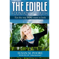 The Edible Fountain of Youth: The Most Influential Healthy Aging Nutrition Guide for Gen X, Gen Y & Baby Boomers!