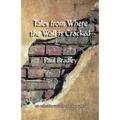 Tales from Where the Wall is Cracked