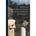 Role of Advanced Ideas in Development of Society