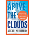 Above the Clouds: Rediscovering the Power of Culture-Driven Leadership