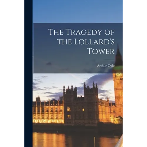 The Tragedy of the Lollard's Tower