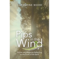 Pips in the Wind: Stories and Allegories Reflecting on the Fruits of the Spirit