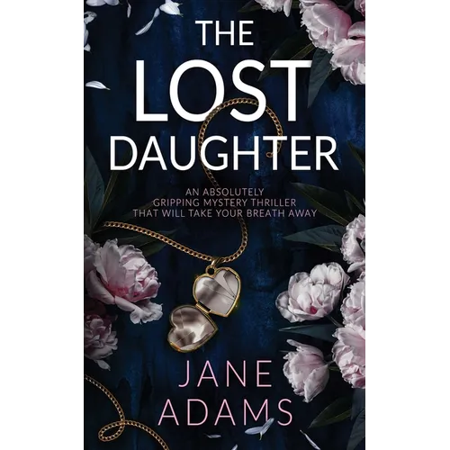THE LOST DAUGHTER an absolutely gripping mystery thriller that will take your breath away