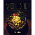 Noodle Soup: Recipes, Techniques, Obsession