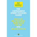 The Vietnamese Street Foodies Guide