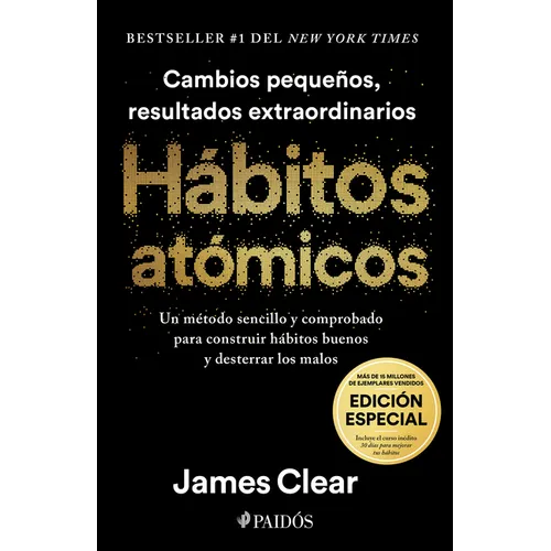 Hábitos Atómicos (Edición Especial): Incluye Curso Inédito 30 Días Para Mejorar Tus Hábitos / Atomic Habits