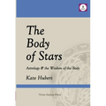 The Body of Stars: Astrology & the Wisdom of the Body
