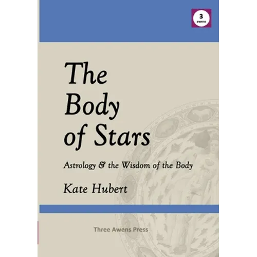 The Body of Stars: Astrology & the Wisdom of the Body
