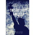 This is (not) America: Short stories