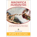 Magnifica Humanitas: On Safeguarding the Human Person in the Time of Artificial Intelligence
