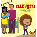 The Adventures of Ellie and Eve Ellie Meets The New Baby