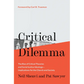 Critical Dilemma: The Rise of Critical Theories and Social Justice Ideology--Implications for the Church and Society