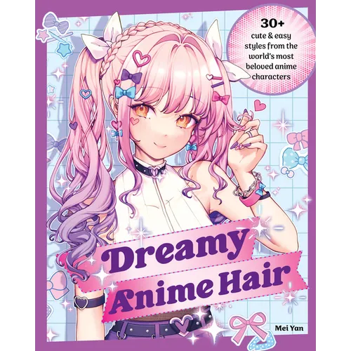 Dreamy Anime Hair: 30+ Cute & Easy Styles from the World's Most Beloved Anime Characters