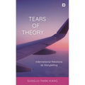 Tears of Theory: International Relations as Storytelling