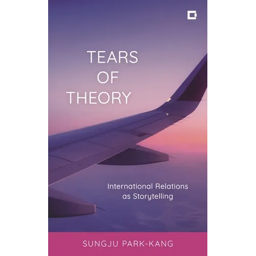 Tears of Theory: International Relations as Storytelling