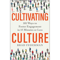 Cultivating Culture: 101 Ways to Foster Engagement in 15 Minutes or Less