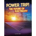 Power Trip!: The Future of Electricity