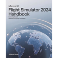 Microsoft Flight Simulator 2024 Handbook: Exploring Aircraft, Missions and Flying Techniques