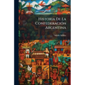 Historia De La ConfederaciÃ3n Argentina